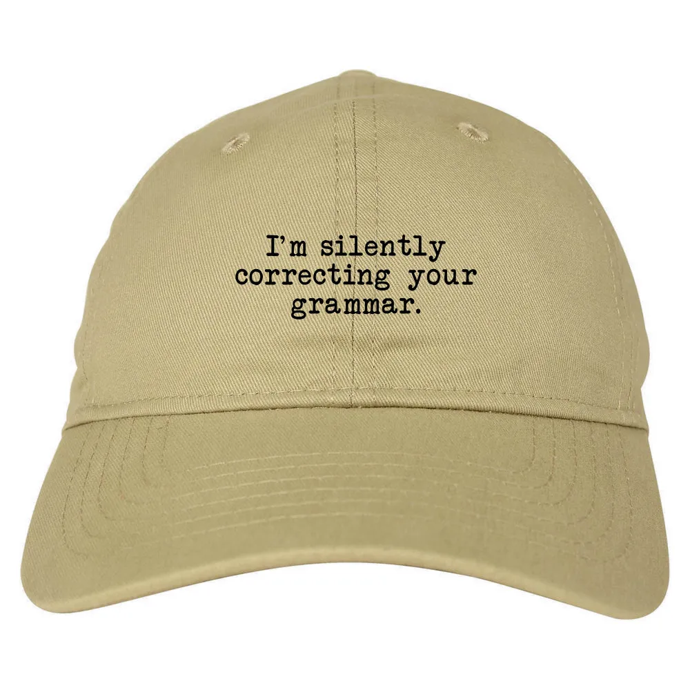 Im Silently Correcting Your Grammar Funny Mens Dad Hat