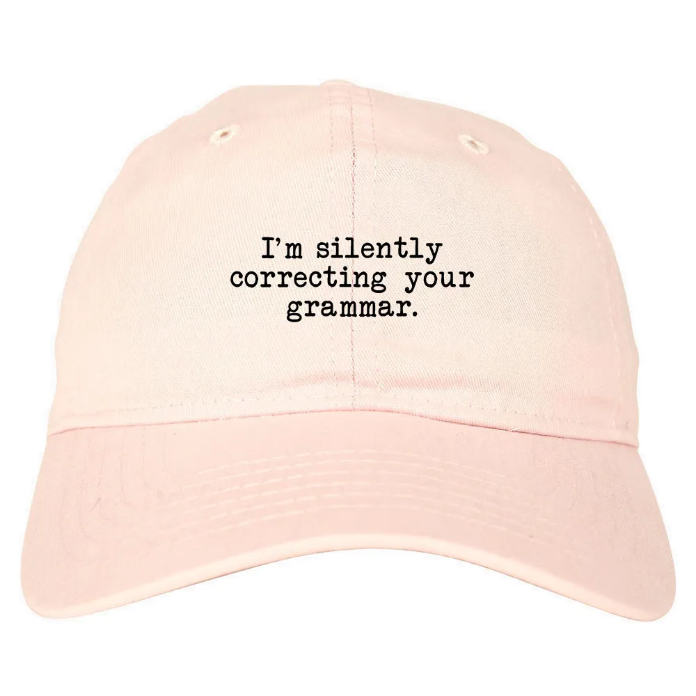 Im Silently Correcting Your Grammar Funny Mens Dad Hat