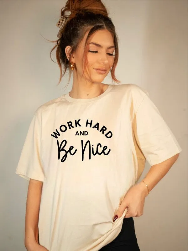 Work Hard and Be Nice Graphic Tee